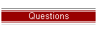 Questions