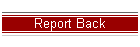 Report Back